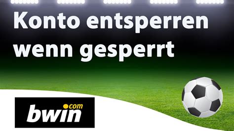 bwin account gesperrt|Sportwetten bei Bwin: Konto entsperren wenn .